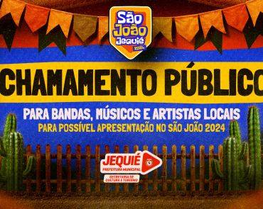 Prefeitura de Jequié divulga resultado do chamamento público de bandas, músicos e artistas locais para possível apresentação no São João 2024