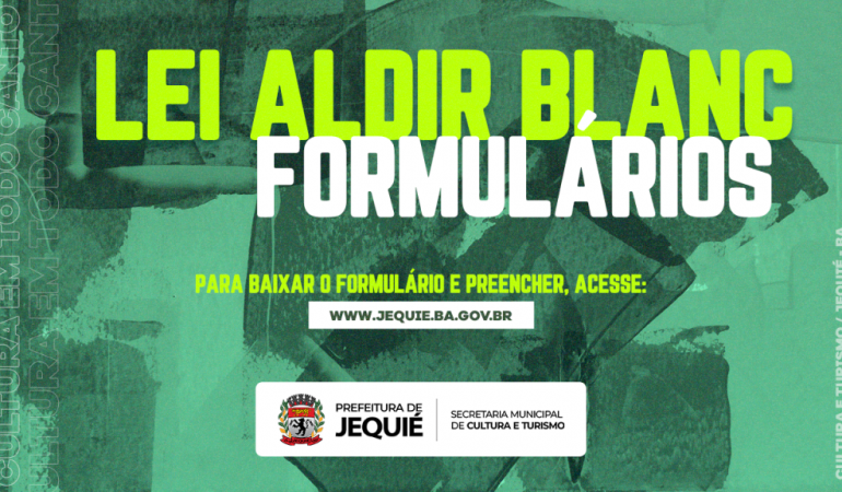Formulários das propostas e de solicitação dos recursos da Lei Aldir Blanc já estão disponíveis no site da Prefeitura Municipal de Jequié