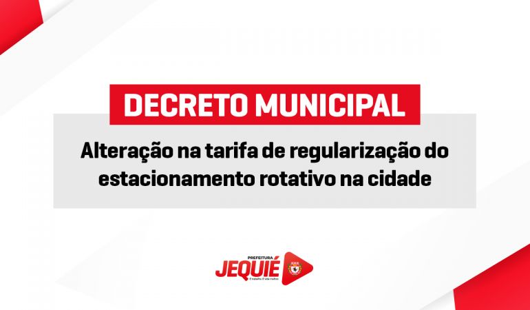 Prefeito de Jequié assina Decreto que altera tarifa de regularização relativa ao estacionamento rotativo