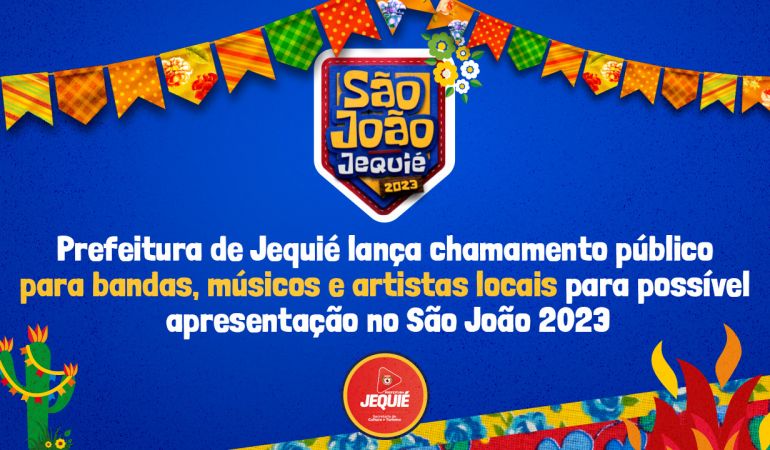 Prefeitura de Jequié lança chamamento público para bandas, músicos e artistas locais para possível apresentação no São João 2023
