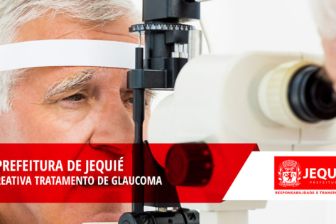 Prefeitura reativa tratamento de Glaucoma em Jequié
