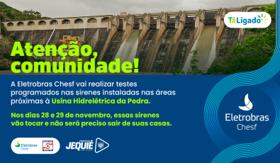 CHESF realiza testes programados das sirenes de alerta da Barragem da Pedra em Jequié
