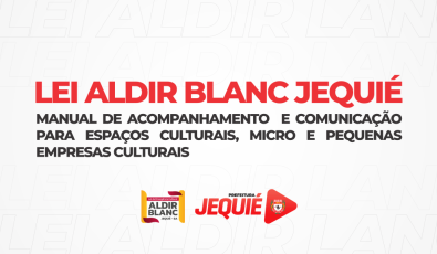 Prefeitura de Jequié disponibiliza Manual de Acompanhamento da Lei Aldir Blanc para espaços culturais, micro e pequenas empresas culturais