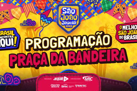 Prefeitura de Jequié divulga programação do Melhor São João da Bahia para Praça da Bandeira