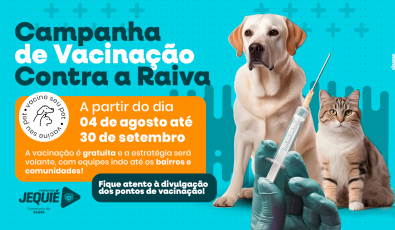 Prefeitura de Jequié inicia a campanha de vacinação contra raiva para cães e gatos a partir desta segunda-feira
