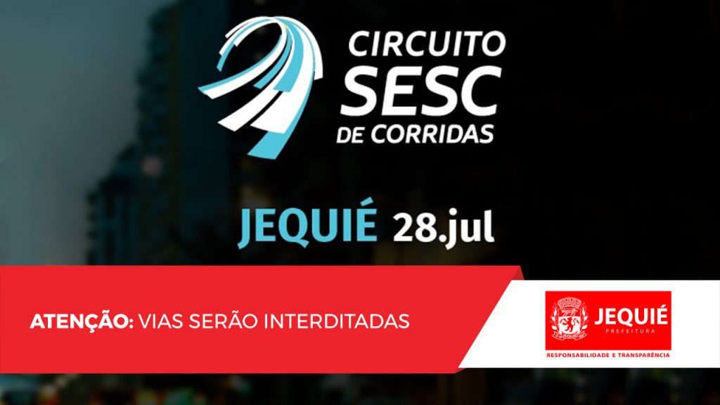 Prefeitura de Jequié informa interdições de vias em função do Circuito SESC de Corrida