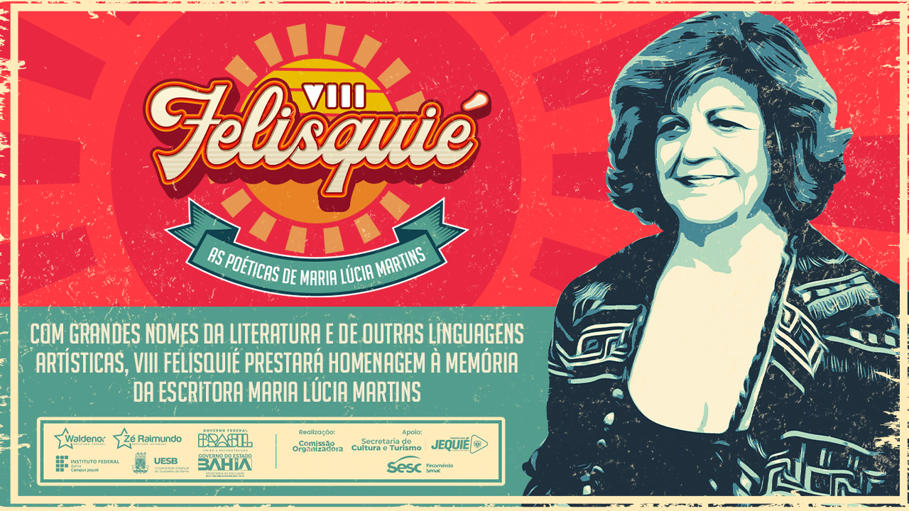 Com grandes nomes da literatura e de outras linguagens artísticas, VIII Felisquié prestará homenagem à memória da escritora Maria Lúcia Martins