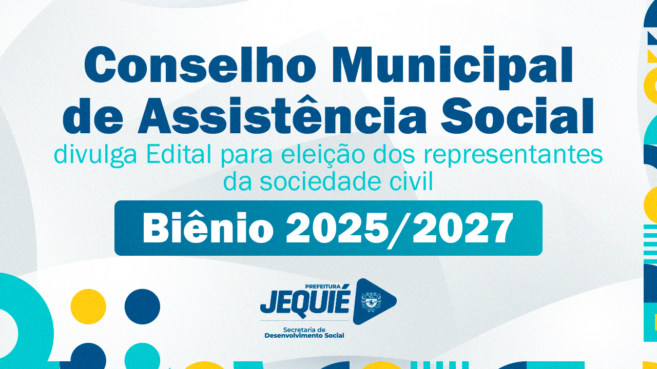 Conselho Municipal de Assistência Social divulga Edital para eleição dos representantes da sociedade civil/ biênio 2025/2027