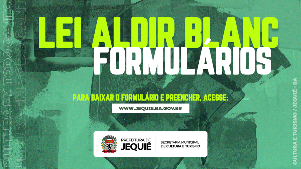 Formulários das propostas e de solicitação dos recursos da Lei Aldir Blanc já estão disponíveis no site da Prefeitura Municipal de Jequié